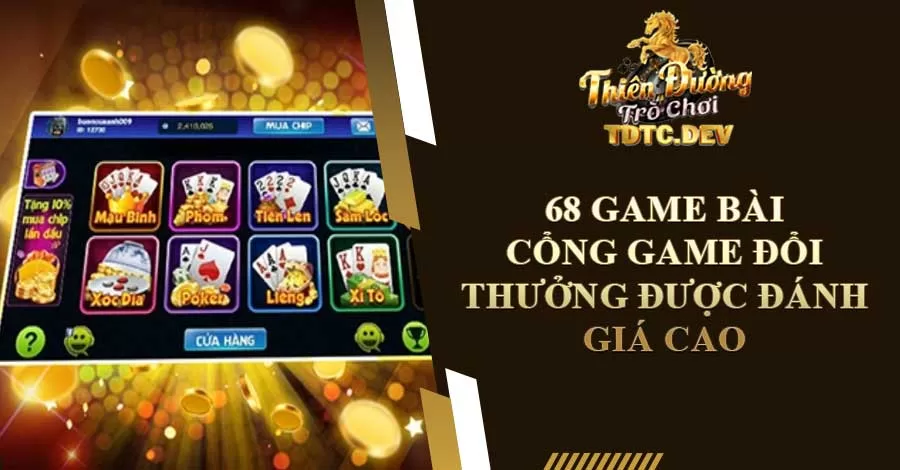 68 game bài – Cổng game đổi thưởng được đánh giá cao