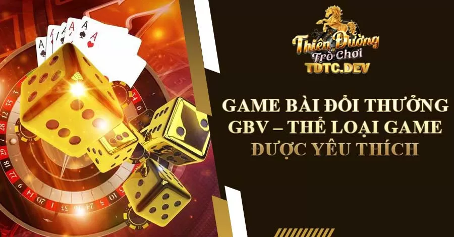 Game bài đổi thưởng gbv