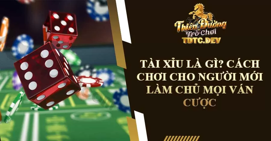 Tài Xỉu Là Gì? Cách Chơi Tài Xỉu Làm Chủ Mọi Ván Cược 2023 6 Tài Xỉu là gì? Cách chơi cho người mới