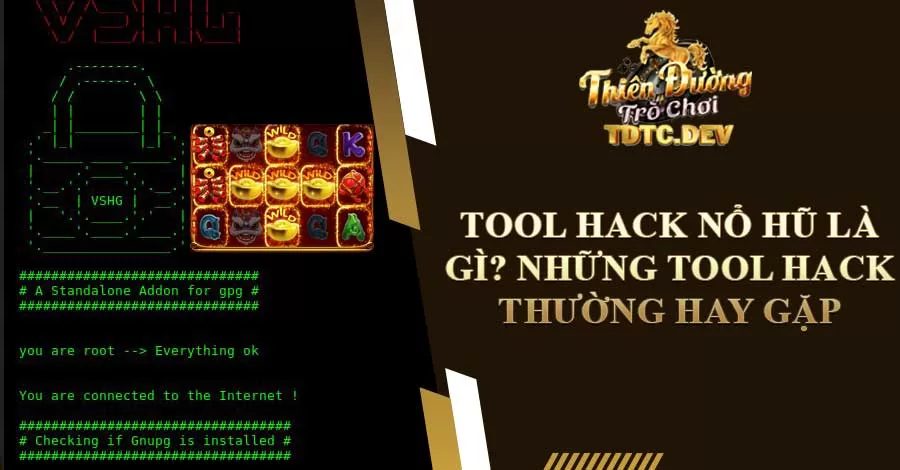 Tool hack nổ hũ là gì? Những tool hack thường hay gặp