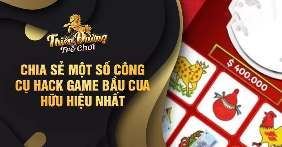 Chia Sẻ Một Số Công Cụ Hack Game Bầu Cua Hữu Hiệu Nhất  8 Chia Sẻ Một Số Công Cụ Hack Game Bầu Cua Hữu Hiệu Nhất
