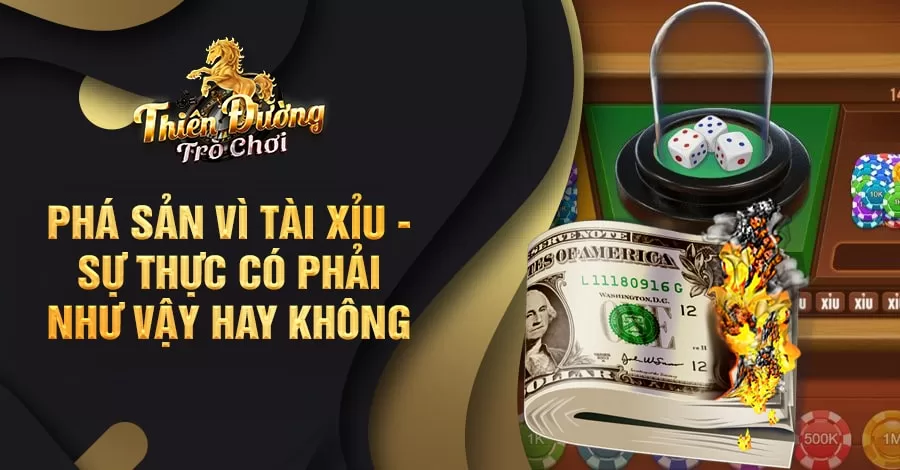 Phá sản vì Tài Xỉu - Sự thực có phải như vậy hay không? 3 phá sản vì tài xỉu