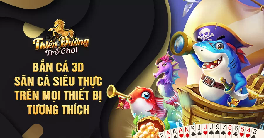 Bắn Cá 3D - Săn cá siêu thực trên mọi thiết bị tương thích 7 Bắn Cá 3D - Săn cá siêu thực trên mọi thiết bị tương thích
