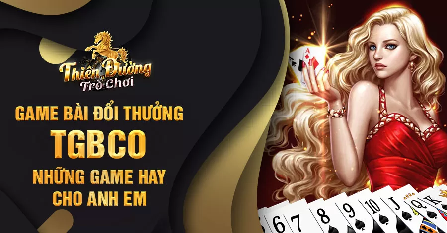 Game bài đổi thưởng TGBCO - Những game hay cho anh em 2 Game bài đổi thưởng TGBCO - Những game hay cho anh em