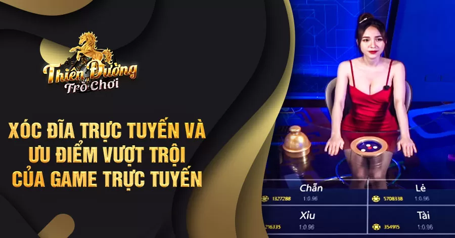 Xóc Đĩa trực tuyến và ưu điểm vượt trội của game trực tuyến 5 Xóc Đĩa trực tuyến và ưu điểm vượt trội của game trực tuyến