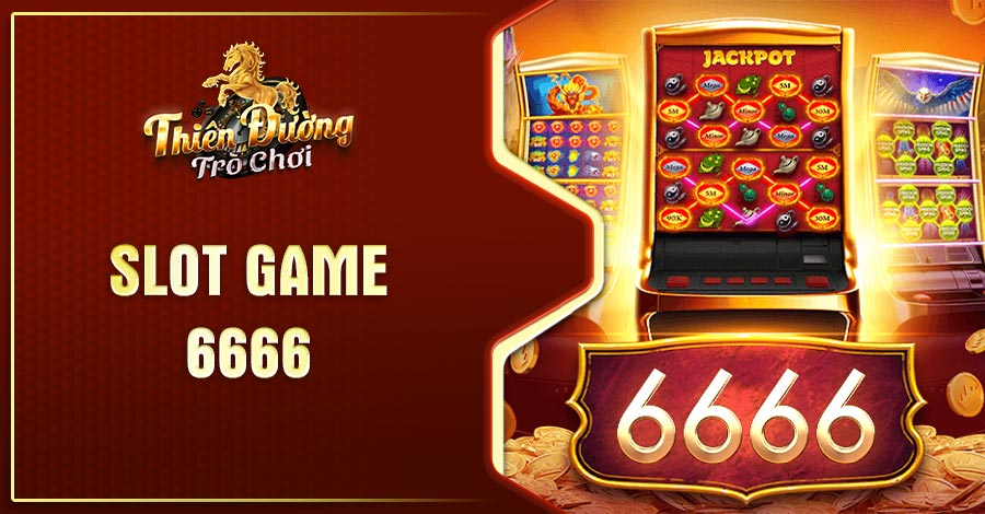 Cách chơi slot game 6666