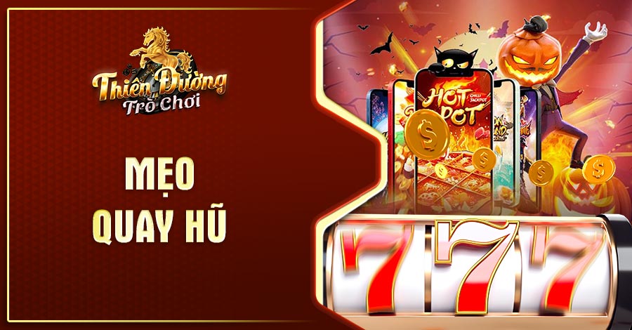 Chia Sẻ Những Mẹo Quay Hũ Quay Là Trúng Thưởng Liền Tay 1 Mẹo quay hũ đơn giản